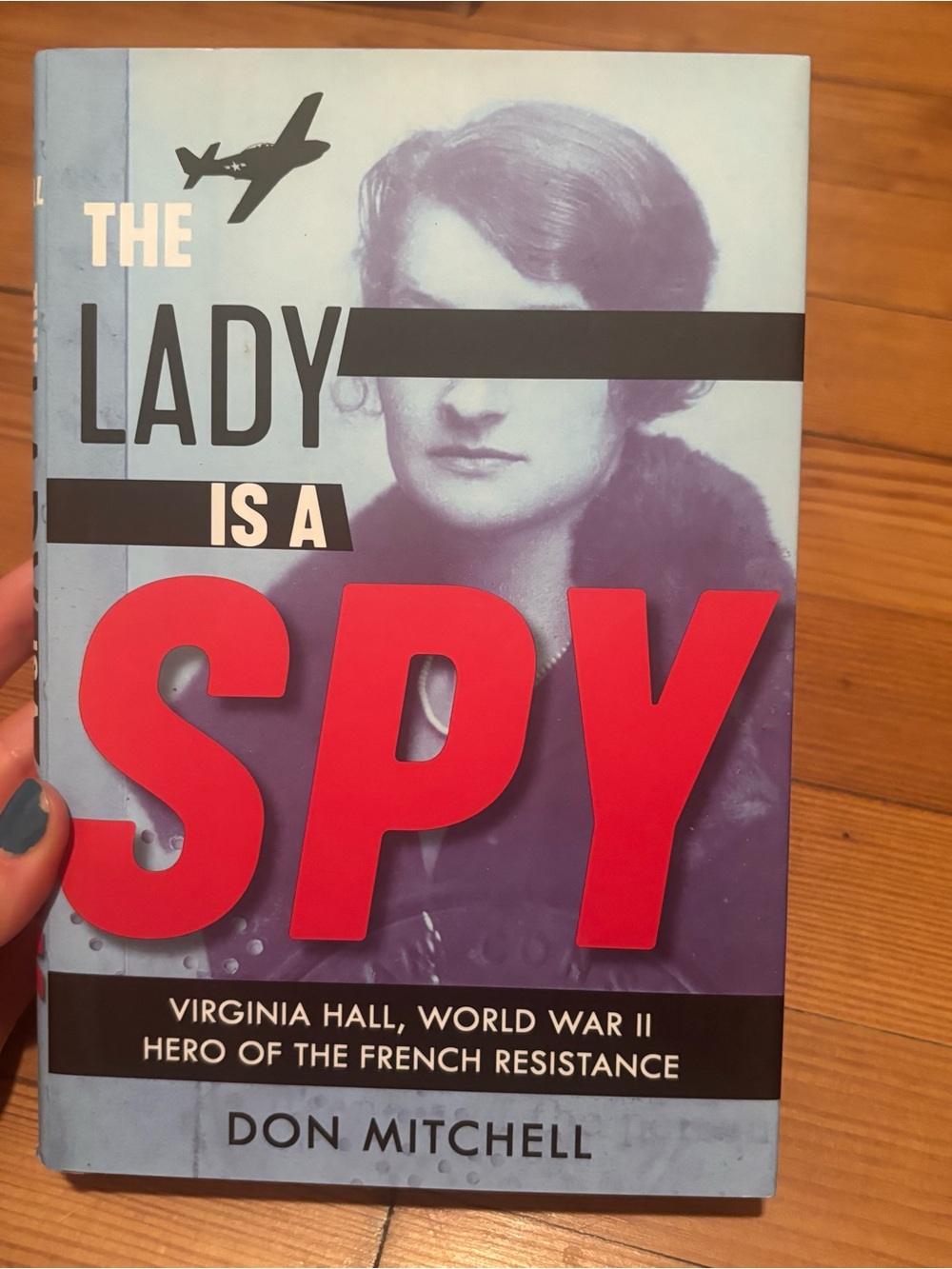 The Lady is a Spy Virginia Hall WWII French Resistance Book, by Don Mitchell